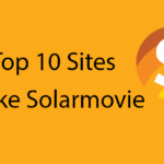 27 Best Sites like Solarmovie to Watch Free Movies/TV Series Online